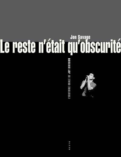 Le reste n’était qu’obscurité - L’Histoire orale de Joy Division