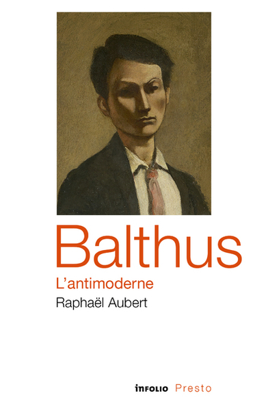 Balthus, l'antimoderne
